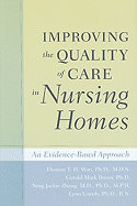 Improving the Quality of Care in Nursing Homes: An Evidence-Based Approach