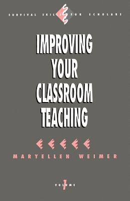 Improving Your Classroom Teaching - Weimer, Maryellen