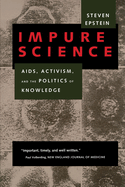 Impure Science: Aids, Activism, and the Politics of Knowledge Volume 7