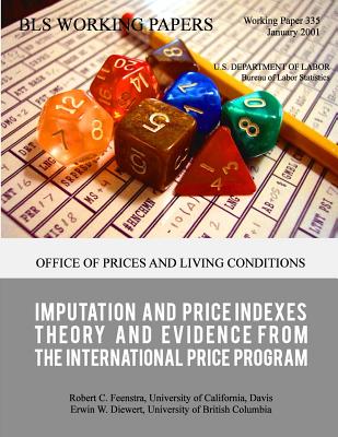 Imputation and Price Indexes: Theory and Evidence from the International Price Program - Feenstra, Robert C