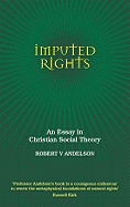 Imputed Rights: An Essay in Christian Social Theory