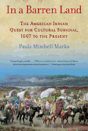 In a Barren Land: The American Indian Quest for Cultural Survival, 1607 to the Present