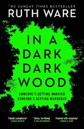 In a Dark, Dark Wood: The gripping twisty thriller from the queen of the modern day murder mystery