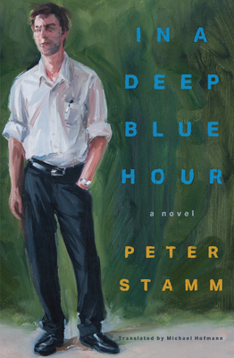 In a Deep Blue Hour - Stamm, Peter, and Hofmann, Michael (Translated by)