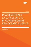 In a Democracy: A Survey of Life in Contemporary Democratic America