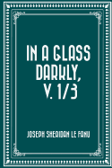 In a Glass Darkly, V. 1/3