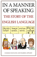 In a Manner of Speaking: The Story of Spoken English