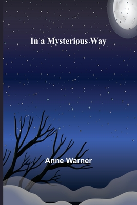 In a Mysterious Way - Warner, Anne