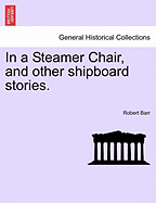 In a Steamer Chair, and Other Shipboard Stories. - Barr, Robert