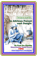 In African Forest and Jungle by Paul B. Du Chaillu: (Full Image Illustrated)