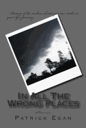 In All the Wrong Places: Stories