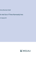 In And Out of Three Normandy Inns: in large print