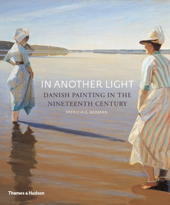 In Another Light: Danish Painting in the Nineteenth Century - Berman, Patricia G.