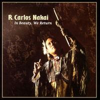 In Beauty, We Return - R. Carlos Nakai