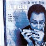 In Between Time - Al Miller/Chicago Blues Band