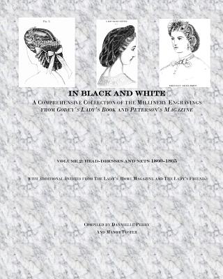 In Black and White: Head-Dresses and Nets - Foster, Mandy L, and Perry, Dannielle M