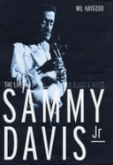In Black and White: The Life of Sammy Davis Jr. - Haygood, Wil