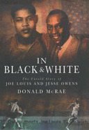 In Black and White: The Untold Story of Joe Louis and Jesse Owens