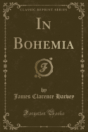 In Bohemia (Classic Reprint)