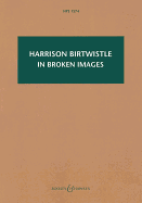 In Broken Images: After the Antiphonal Music of Gabrieli: Study Score - Hps 1574