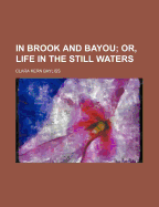 In Brook and Bayou; Or, Life in the Still Waters