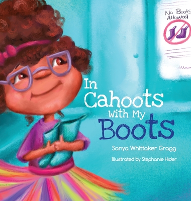 In Cahoots With My Boots - Gragg, Sanya Whittaker
