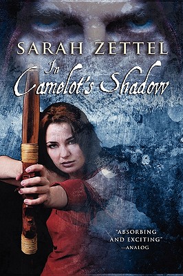 In Camelot's Shadow - Zettel, Sarah, B.A.