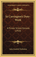 In Carrington's Duty-Week: A Private School Episode (1910)