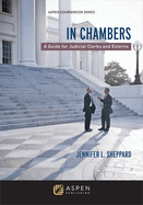 In Chambers: A Guide for Judicial Clerks and Externs