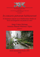 In concavis petrarum habitaverunt: El fenmeno rupestre en el Mediterrneo Medieval: De la investigacin a la puesta en valor