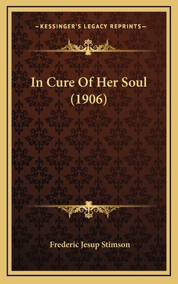 In Cure of Her Soul (1906) - Stimson, Frederic Jesup