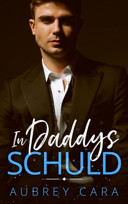 In Daddys Schuld - Humphrey, Franziska (Translated by), and Cara, Aubrey