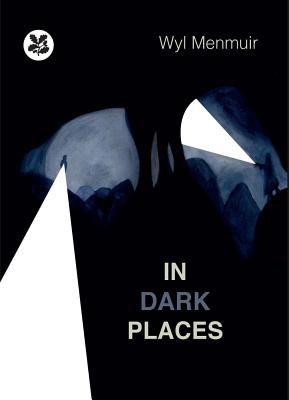 In Dark Places - Menmuir, Wyl