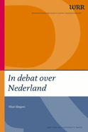 In Debat Over Nederland: Veranderingen in Het Discours Over De Multiculturele Samenleving En Nationale Identiteit
