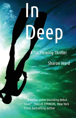 In Deep: A Fin Fleming Thriller - Ward, Sharon