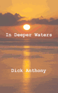 In Deeper Waters - Anthony, Dick