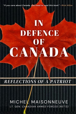 In Defence of Canada: Reflections of a Patriot - Maisonneuve, General