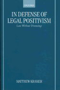 In Defense of Legal Positivism: Law Without Trimmings