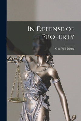 In Defense of Property - Dietze, Gottfried