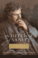 In Defense of Sanity: The Best Essays of G.K. Chesterton