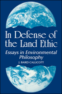In Defense of the Land Ethic: Essays in Environmental Philosophy