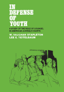 In Defense of Youth: A Study of the Role of Counsel in American Juvenile Courts