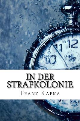 In Der Strafkolonie - Franz Kafka