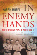 In Enemy Hands: South Africa's Pows in WWII