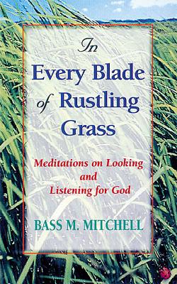 In Every Blade of Rustling Grass - Mitchell, Bass M