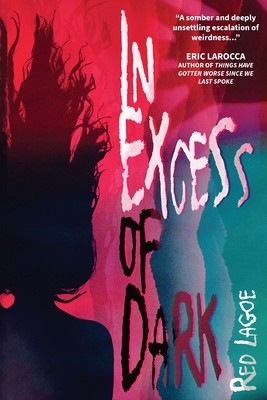 In Excess of Dark - Lagoe, Red