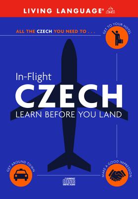 In-Flight Czech: Learn Before You Land - Living Language (Read by)