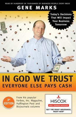 In God We Trust: Everyone Else Pays Cash: Simple Lessons From Smart Business People - Deslaurier, Jen, and Marks, Gene