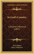 In God's Country: A Southern Romance (1897)