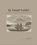 In Good Faith?: Governing Indigenous Australia Through God, Charity and Empire, 1825-1855